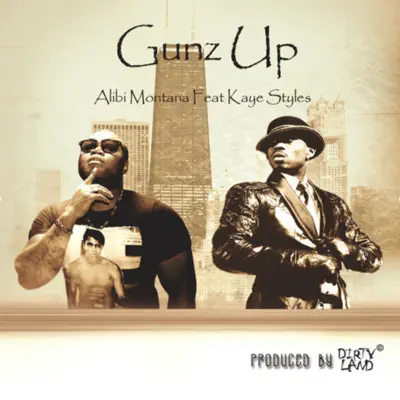 Gunz Up (feat. Kaye Styles) - Single - Alibi Montana