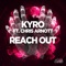 Reach Out (feat. Chris Arnott) - Kyro lyrics