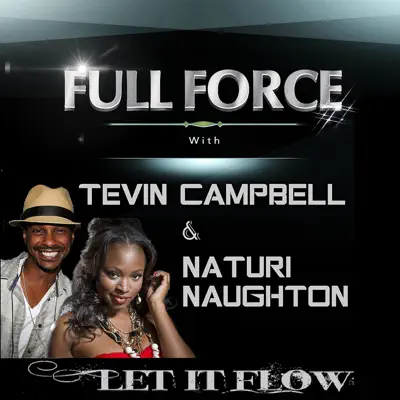 Let It Flow (feat. Tevin Campbell & Naturi Naughton) - Single - Full Force Let It Flow (feat. Tevin Campbell & Naturi Naughton) - Single - Full Force