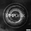 Stream & download Pimp Dark EP