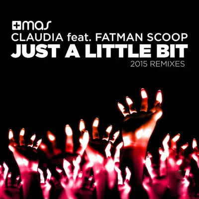 Just a Little Bit (feat. Fatman Scoop) [2015 Remixes] - EP - Cláudia