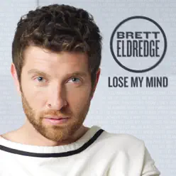 Lose My Mind - Single - Brett Eldredge