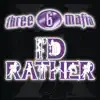 Stream & download I'd Rather (feat. Unk) - Single