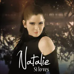 Si Lo Ves - Single - Natalie Si Lo Ves - Single - Natalie