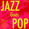 Jazz Goes Pop