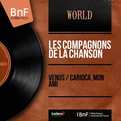 Vénus / Carioca, mon ami (Mono Version) - Single - Les Compagnons de la Chanson