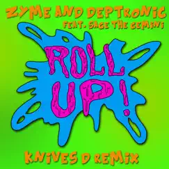 Roll Up (feat. Sage the Gemini) [Knives D Remix] - Single by Zyme & Deptronic album reviews, ratings, credits