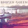 Bruiser Queen