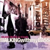 Walking With My Bass