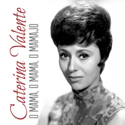 O Mama, O Mama, O Mamajo - Single - Caterina Valente O Mama, O Mama, O Mamajo - Single - Caterina Valente