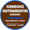 Goodbye (In the Style of Glenn Morrison & Islove) [Karaoke Instrumental Version] - Karaoke All Hits