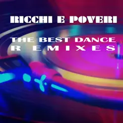 The Best Dance Remixes - Ricchi e Poveri