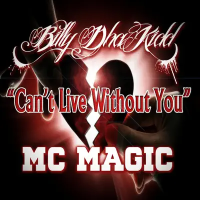 Can't Live Without You - Single - MC Magic