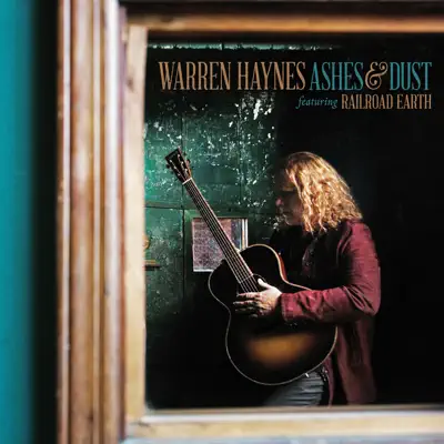Ashes & Dust (feat. Railroad Earth) - Warren Haynes