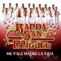 Banda San Miguel - El Hombre Que Mas Te Amo