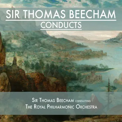 Sir Thomas Beecham Conducts - Royal Philharmonic Orchestra