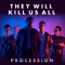 Procession - They Will Kill Us All lyrics