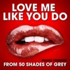Love Me Like You Do (From "50 Shades of Grey") [Piano Version] - Single