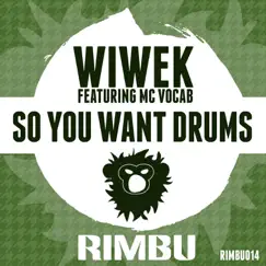 So You Want Drums (feat. MC Vocab) - Single by Wiwek album reviews, ratings, credits