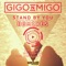 Stand By You - Gigo'n'Migo lyrics