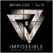Impossible - Bryan Cox & DJ 19 lyrics