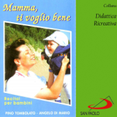 Collana didattica ricreativa: mamma, ti voglio bene (Recital per bambini) - Coro Le piccole voci di Angelo Di Mario