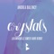 Crystals (Lafawndah & Tamer Fahri Remix) - Andrea Balency lyrics