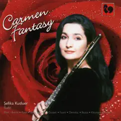Bizet - Ravel - Debussy - Fauré - Ibert: Carmen Fantasy for Flute & Piano by Şefika Kutluer & Craig Ogden album reviews, ratings, credits