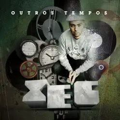 Outros Tempos - Xeg