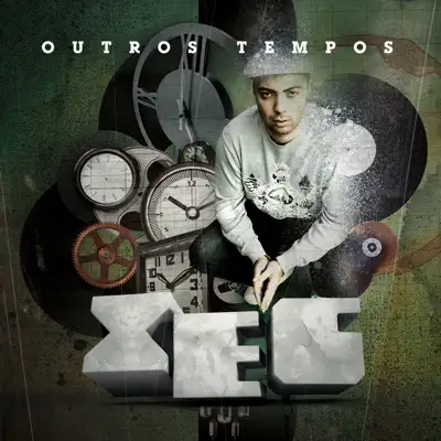 Outros Tempos - Xeg Outros Tempos - Xeg