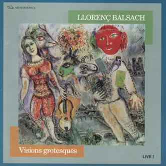 Balsach: Visions Grotesques by Barcelona Symphony Orchestra, Orquestra de Barcelona i Nacional de Catalunya, Ensemble 2e2m, Trío à cordes de Paris, Musica XXI, Joan lluís Moraleda, Issac Karabtchesky, Miquel Gaspà & Various Artists album reviews, ratings, credits