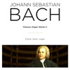 Bach:  Famous Organ Works II