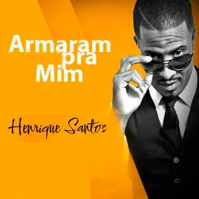 Armaram pra Mim - Single - Henrique Santos