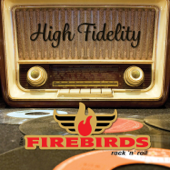 High Fidelity - The Firebirds