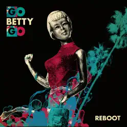 Reboot - EP - Go Betty Go