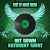 Get Down Saturday Night - Best of House Music