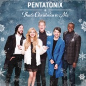 Pentatonix - That's Christmas to Me