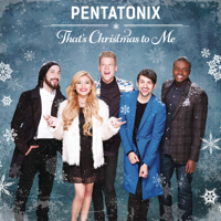 Pentatonix - That's Christmas To Me artwork