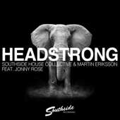 Headstrong (Radio Edit) [feat. Jonny Rose] - Southside House Collective & Martin Eriksson