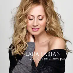 Quand je ne chante pas (Radio Edit) - Single - Lara Fabian