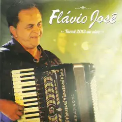 Turnê 2013 Ao Vivo - Flávio José