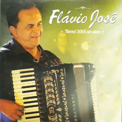 Turnê 2013 Ao Vivo - Flávio José