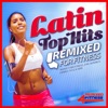 Latin Top Hits Remixed for Fitness - Essential Latino Workout Classics