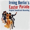 Irving Berlin: Easter Parade (Original Soundtrack Recording), 2015