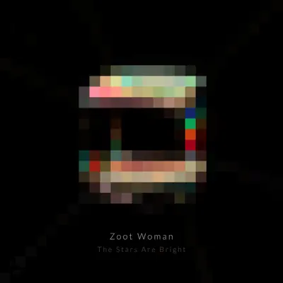 The Stars Are Bright (Remixes) - EP - Zoot Woman