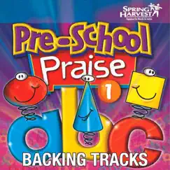 Pre-School Praise, Vol. 1: Backing Tracks by Spring Harvest album reviews, ratings, credits