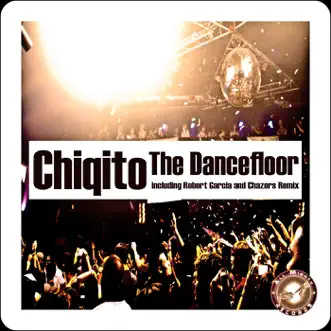 The Dancefloor - Single by Chiqito album reviews, ratings, credits