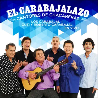 El Carabajalazo - Cantores de Chacareras (En Vivo) - Cuti y Roberto Carabajal
