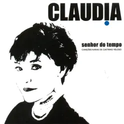 Senhor do Tempo - as Canções Raras de Caetano Veloso - Cláudia