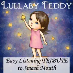 Easy Listening tribute to Smash Mouth - EP by Lullaby Teddy album reviews, ratings, credits